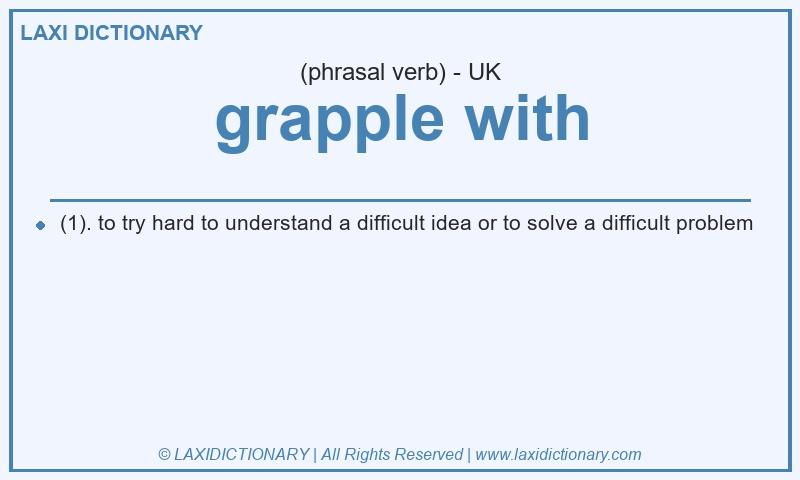 Definition grapple with in British English