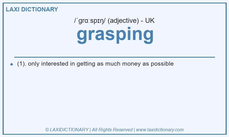 Definition grasping in British English