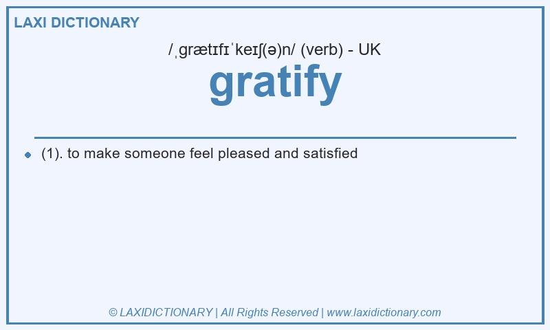 Definition gratify in British English