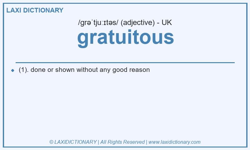 Definition gratuitous in British English