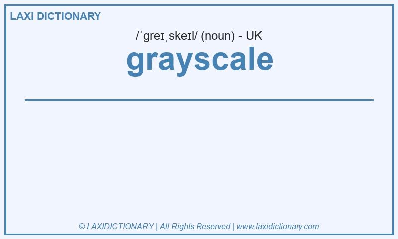 Definition grayscale in British English