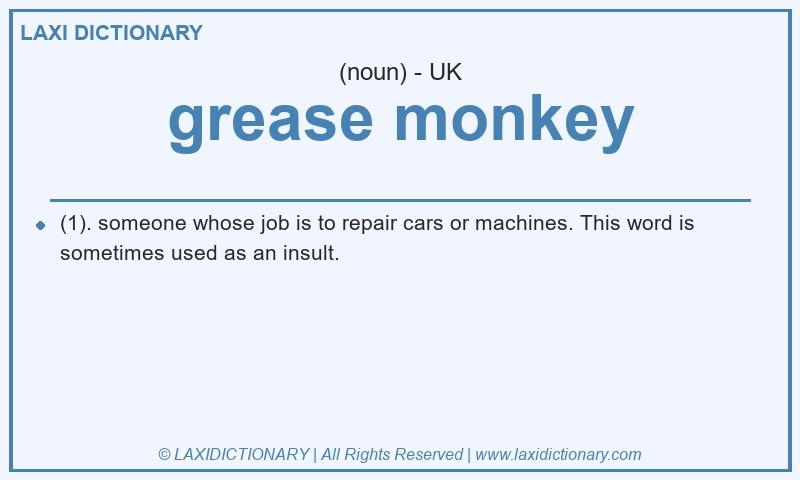 Definition grease monkey in British English