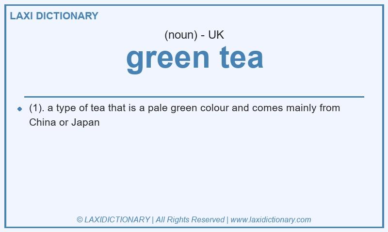 Definition green tea in British English