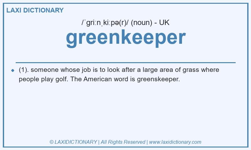 Definition greenkeeper in British English