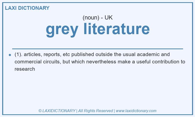 Definition grey literature in British English