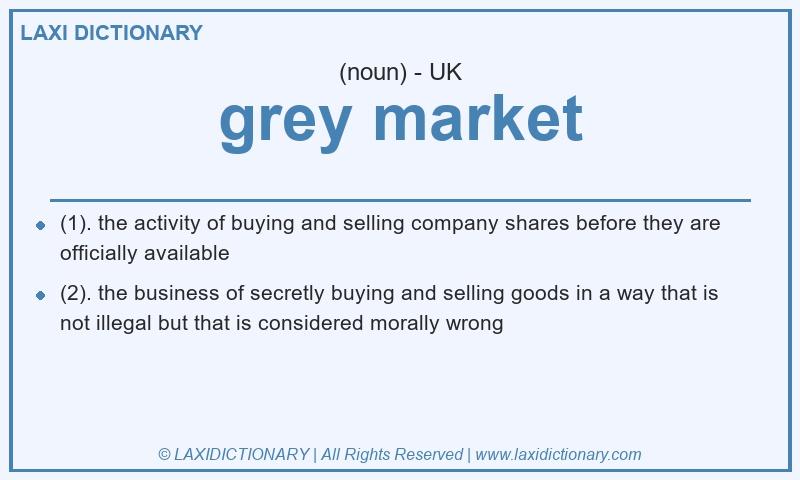 Definition grey market in British English