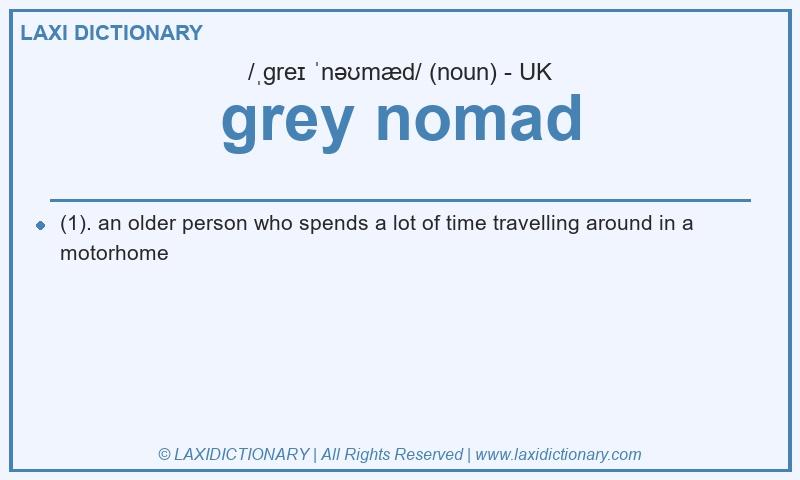 Definition grey nomad in British English