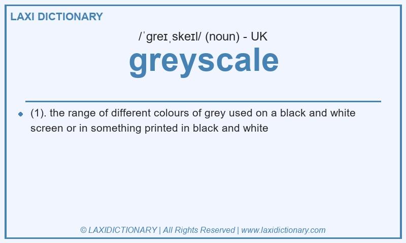 Definition greyscale in British English