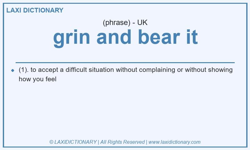 Definition grin and bear it in British English