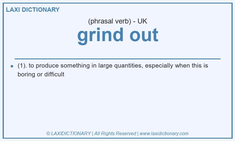 Definition grind out in British English