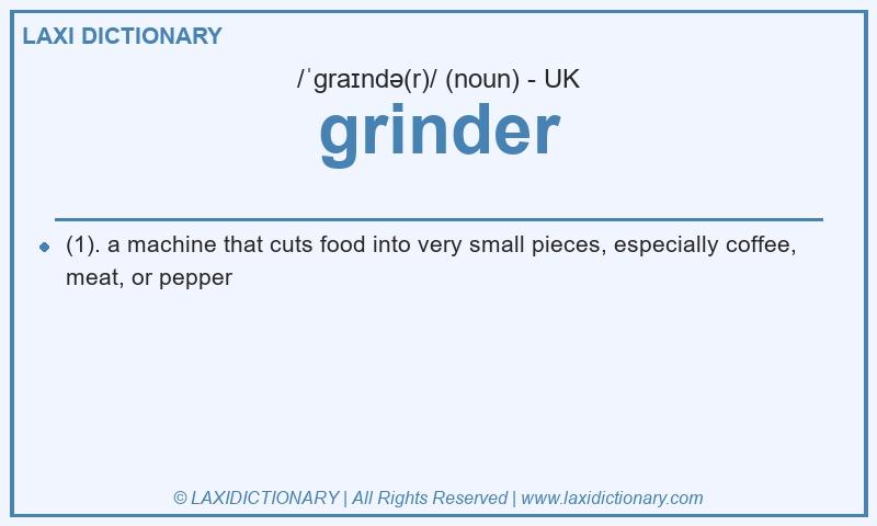 Definition grinder in British English