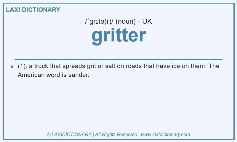 Definition gritter in British English