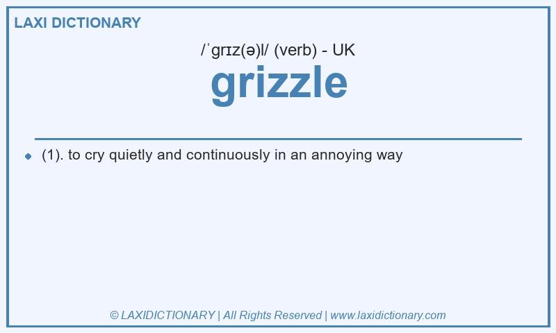 Definition grizzle in British English