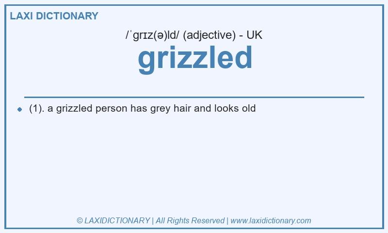 Definition grizzled in British English