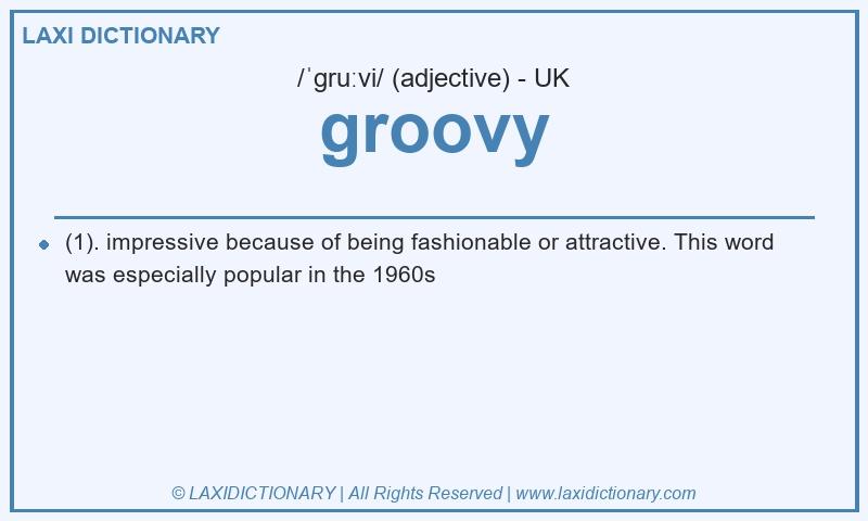 Definition groovy in British English
