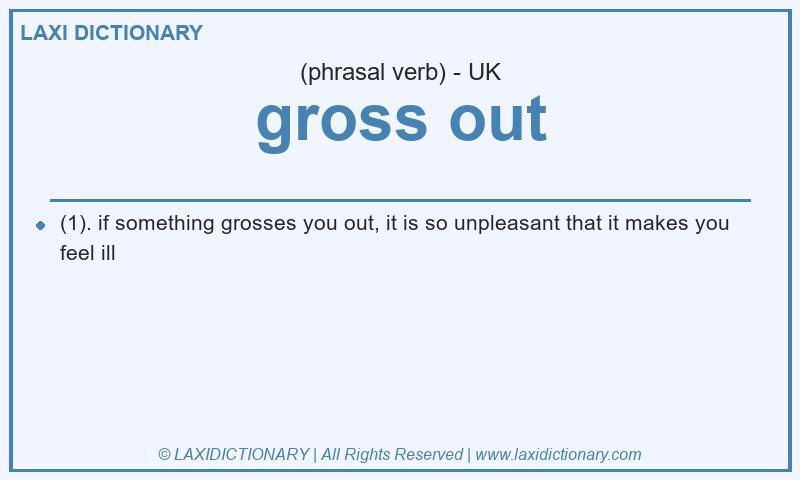 Definition gross out in British English