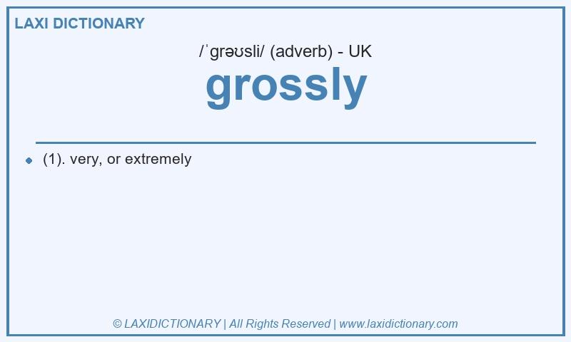 Definition grossly in British English
