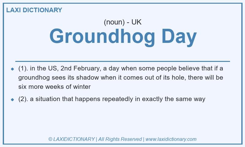 Definition Groundhog Day in British English