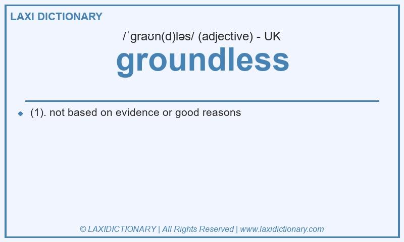 Definition groundless in British English