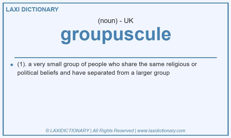 Definition groupuscule in British English