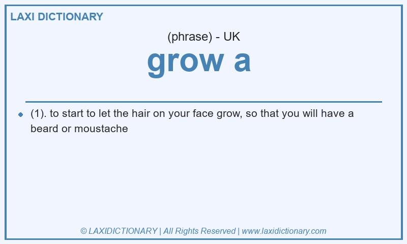 Definition grow a  in British English