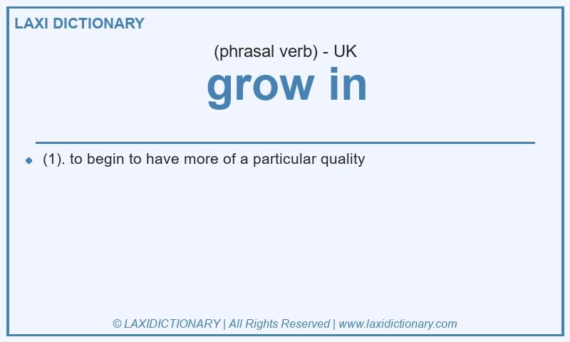 Definition grow in in British English