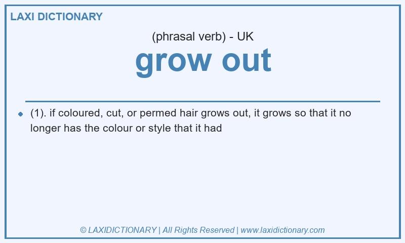 Definition grow out in British English