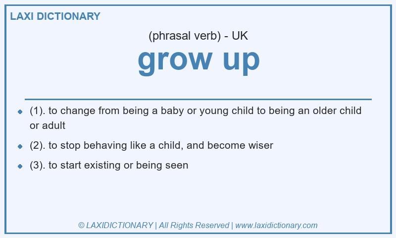 Definition grow up in British English