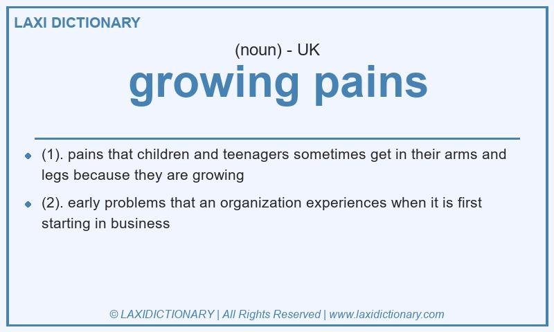 Definition growing pains in British English