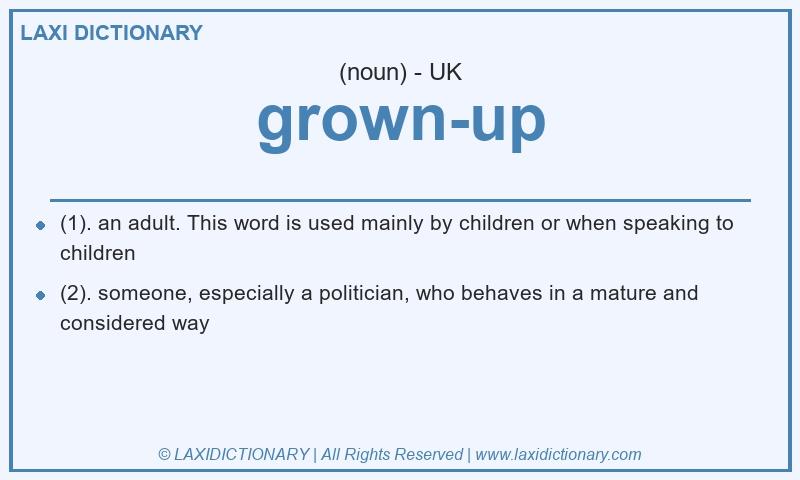 Definition grown-up in British English