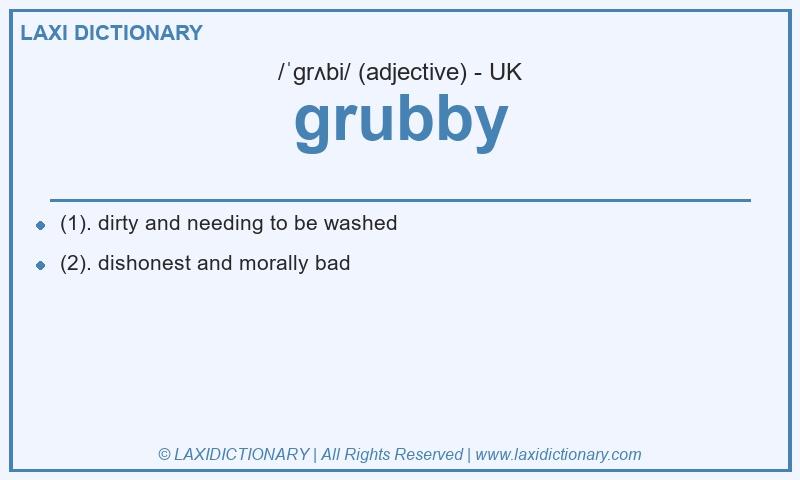 Definition grubby in British English
