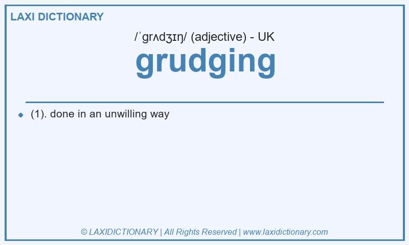 Definition grudging in British English
