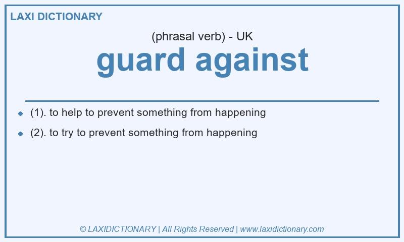 Definition guard against in British English