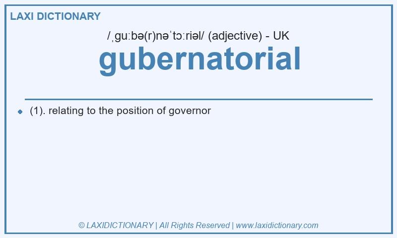 Definition gubernatorial in British English