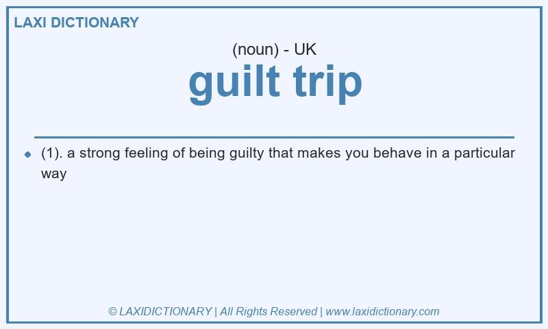 Definition guilt trip in British English