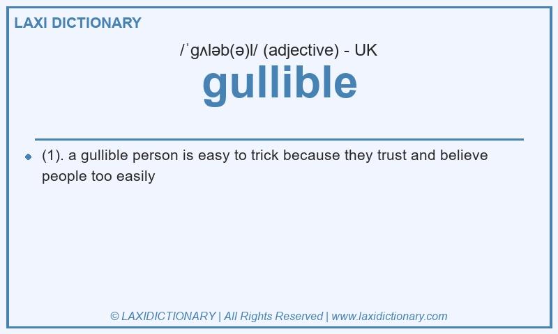 Definition gullible in British English