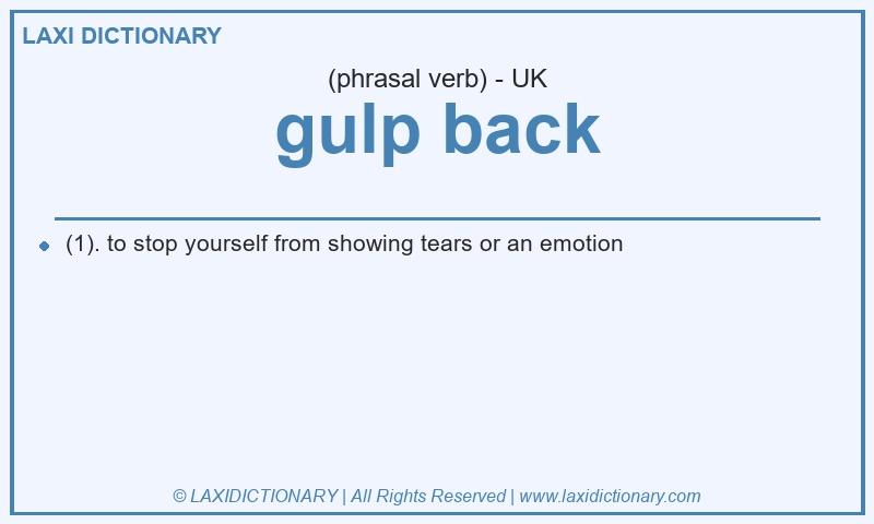 Definition gulp back in British English
