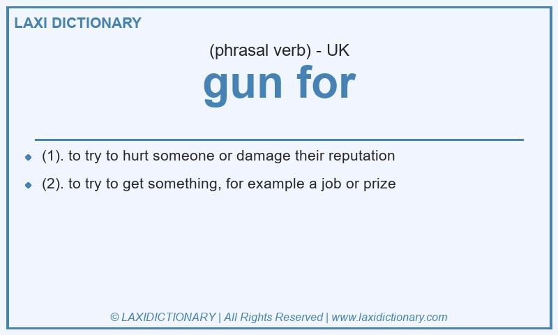 Definition gun for in British English
