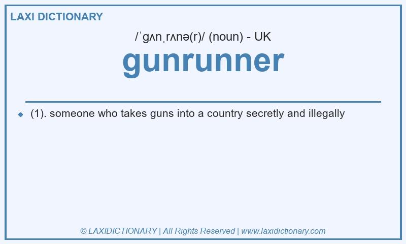 Definition gunrunner in British English
