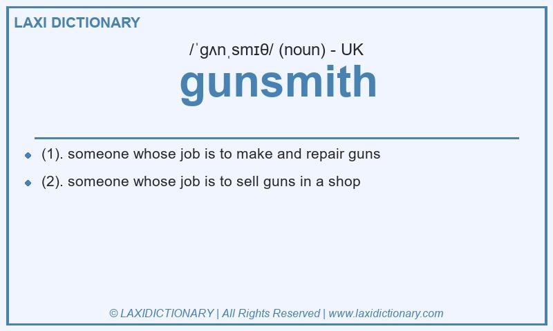 Definition gunsmith in British English