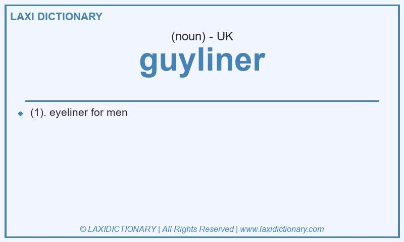 Definition guyliner in British English