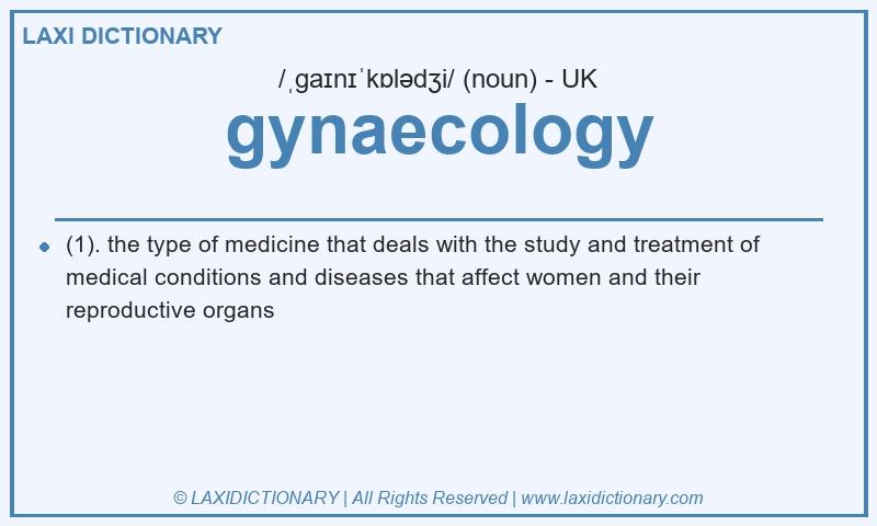 Definition gynaecology in British English