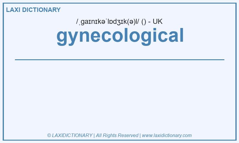 Definition gynecological in British English