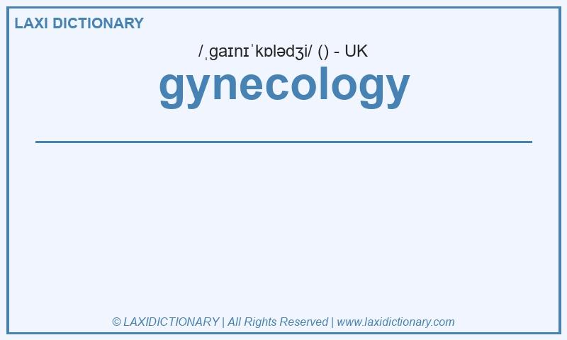 Definition gynecology in British English
