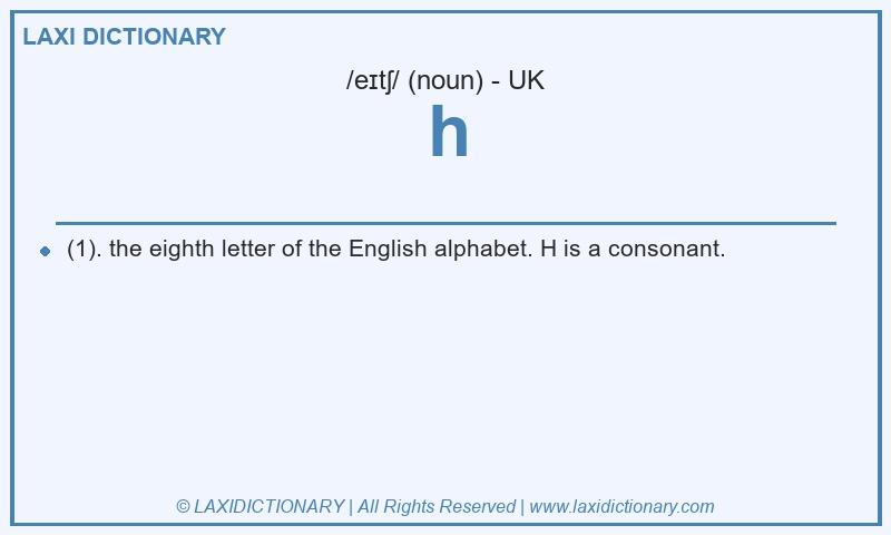 Definition h in British English