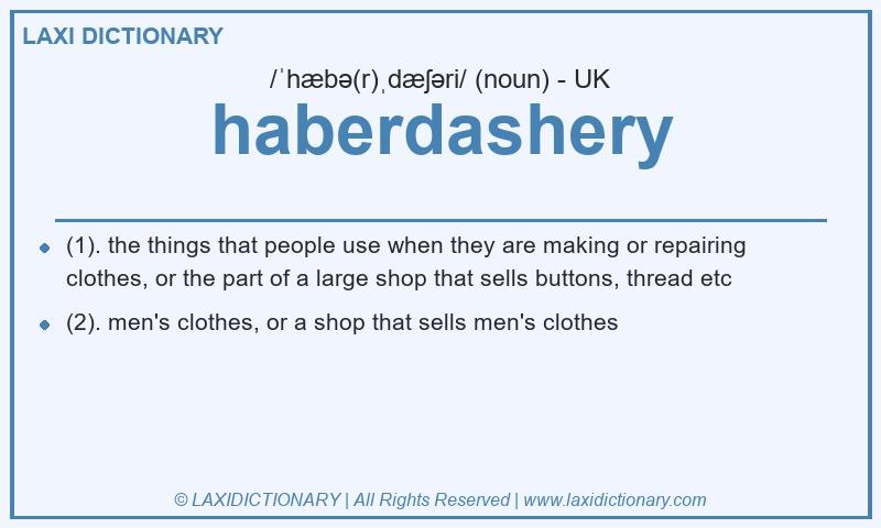 Definition haberdashery in British English