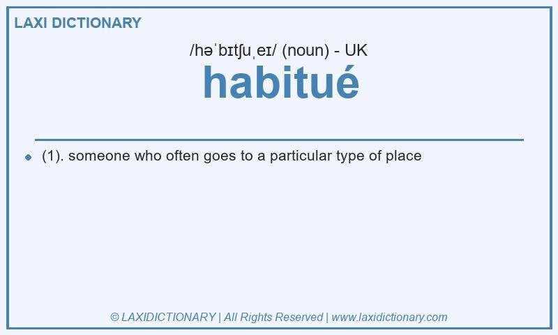 Definition habitué in British English