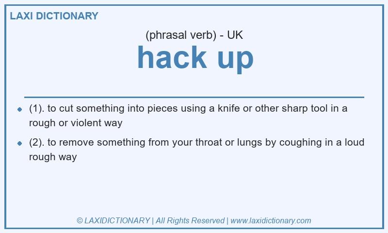 Definition hack up in British English