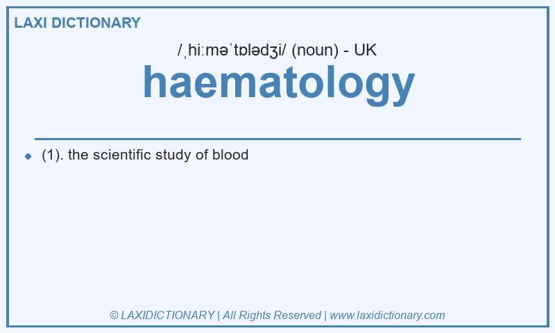 Definition haematology in British English