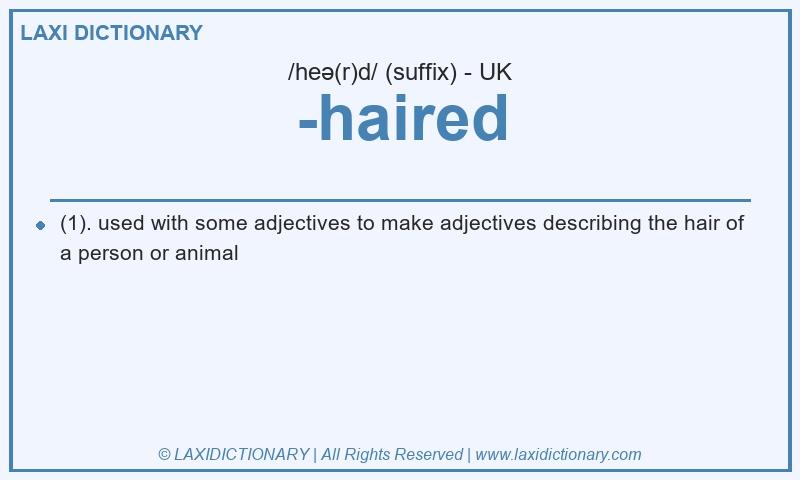 Definition -haired in British English
